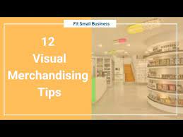 12 Visual Merchandising Techniques To Improve Your Store In 2022
