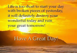 110 Have A Great Day Quotes Sayings Images To Inspire You In 2020 Good Day Quotes Great Day Quotes Good Life Quotes