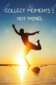 Collect Moments Not Things Inspirational Motivation Quote With Funny Jumping Man On Summer Beach Sunset Background In Rays Of Sunlight Multicolored Vibrant Vertical Outdoors Image Vintage Filter Stock Photo Picture And Royalty