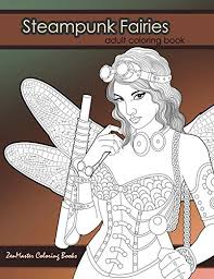 Chose the woman drawing you want to color ! 9781537553122 Steampunk Fairies Adult Coloring Book Erotic Coloring Book For Adults Inspired By Steampunk Victorian Styles Coloring Books For Grownups Volume 41 Abebooks Zenmaster Coloring Books 1537553127