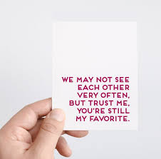 Best friend quotes to help you recognize those important people in your life called besties who your best friend is that person you always have fun with. You Re Still My Favorite Just Because Card Thinking Of You Card Long Distance Card Friendship Card Best Friend Card Best Friend Cards Cards For Friends Best Friend Quotes