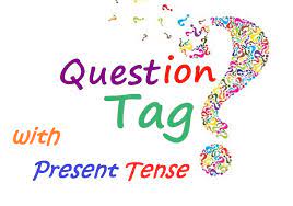Ketiga adverbs tersebut adalah yet, still, dan already. Cara Membuat Dan Contoh Kalimat Question Tag Menggunakan Present Tense Belajar Pendidikan Bahasa Inggris