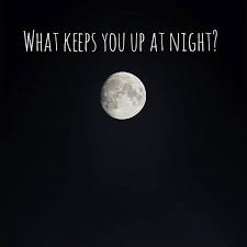 Kltaylor Marketing What Keeps You Up At Night It Is Harder To Relax And Live In The Moment When We Are Not Happy With Our Work Or Feel Unsure Things Are