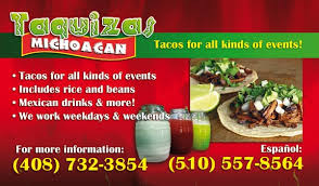 Let us cater your wedding reception, your office meeting or your child's next birthday party. Taquizas Michoacan Fremont Ca Caterers Mapquest