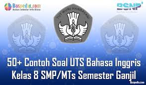 Soal uts bahasa inggris kelas 8 semester 1 pdf. Lengkap 50 Contoh Soal Uts Bahasa Inggris Kelas 8 Smp Mts Semester Ganjil Terbaru Bospedia