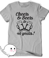 30th Birthday Shirt Ideas For Her Cheers And Beers 40th Birthday Shirt Funny Tshirt T Shirt T Etsy 40th Birthday Shirts 30th Birthday Shirts Birthday Shirts