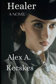 Amazon.com: Healer: A Novel: 9798328156172: Kecskes, Alex A.: Books