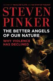 According to pinker, we are currently living in the best, most peaceful, most prosperous time in all of human history and things are only getting better overall. The Better Angels Of Our Nature Wikipedia