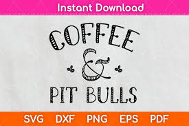 Download Coffee And Pit Bulls Svg Png Cut File Graphic By Graphic School Creative Fabrica PSD Mockup Templates