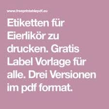 140g hochwertiges eigelb/l (güteklasse a), neutralalkohol (monopolsprit, 96% vol); Etiketten Fur Eierlikor Zu Drucken Gratis Label Vorlage Fur Alle Drei Versionen Im Pdf Format Etiketten Vorlagen Etiketten Etiketten Vorlagen Kostenlos
