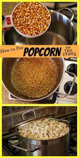 How To Pop Popcorn On The Stove Recipe Recipes Food Healthy Snacks
