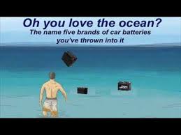We know little about the ocean yet. Throwing Car Batteries Into The Ocean Know Your Meme