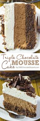 Triple Chocolate Mousse Cake Cake Recipes Chocolate Cake Recipe Chocolate Desserts