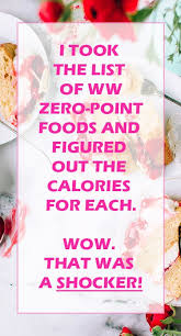 In that way, you will get a well constructed exhaustive list of food items with their points and the best part is, you need not give up your favorite food items. Weight Watchers Freestyle Zero Point Foods List With Calorie Count