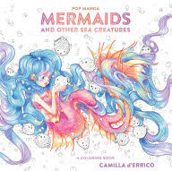 Pop manga coloring book pages. Pop Manga Coloring Book A Surreal Journey Through A Cute Curious Bizarre And Beautiful World By Camilla D Errico Paperback Barnes Noble