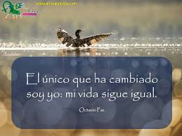 Octavio paz fue un poeta y escritor mexicano, ganador del premio nobel de literatura. Frases Celebres Octavio Paz 11 Amo Alebrijes