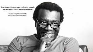 Tecnologias Emergentes: reflexões a partir da Intelectualidade de Milton  Santos