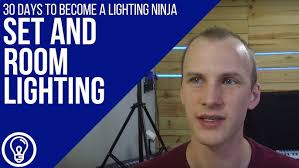 30 Days to Become a Lighting Ninja: Set and Room Lighting
