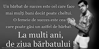 Sărbătoriea celor două zile este un prilej de a îmbunătăţii relaţiile dintre sexe legea a fost adoptată cu 204 „pentru, 16 „împotrivă şi 63 abţineri şi va fi trimisă preşedintelui klklaus iohannis spre promulgare. Felicitari De Ziua Barbatului 19 Noiembrie Pagina 3 Mesajeurarifelicitari Com