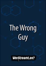 Wer streamt The Wrong Guy? Film online schauen