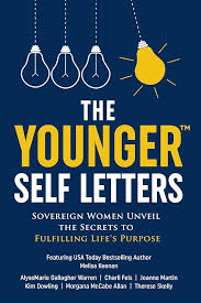The Younger Self Letters 2: Sovereign Women Unveil the Secrets to  Fulfilling Life's Purpose See more