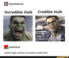 Incredible Hulk Credible Hulk Which High School Counselor Made This Ifunny Credible Hulk The Incredibles High School Humor