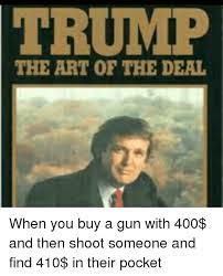 One of the problems when you becone successful is that jealousy and envy inevitably follow. Trump The Art Of The Deal Reddit Meme On Me Me
