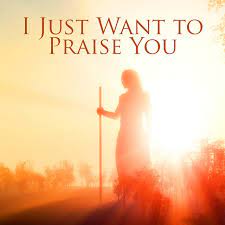 Praise you like i should. I Just Want To Praise You Compilation By Various Artists Spotify