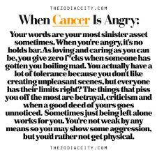 Your worst bet is casting suspicion on them or becoming angry. Zodiac Files When Cancer Is Angry Cancer Zodiac Facts Cancer Horoscope Cancer Zodiac