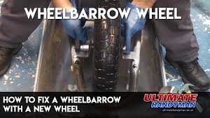 You stand behind the wheelbarrow. How To Fix A Wheelbarrow Wheel With A New Wheel Youtube