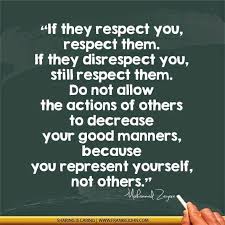 If They Respect You Respect Them If They Disrespect You Good Manners Quotes Manners Quotes Good Manners
