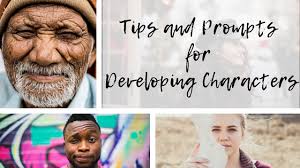 Tips and Prompts for Developing Characters