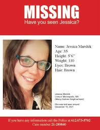 Jessica Marshik (36) 12/14/21 Minneapolis, MN Last contact with family and  friends was Tuesday, December 14, 2021. It is extremely out of character  for her to not check in regularly with family