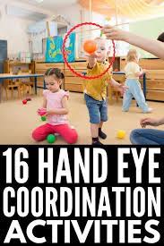 Practice That Feels Like Play 16 Activities That Improve Hand Eye Coordination Physical Activities For Toddlers Physical Activities For Kids Coordination Activities