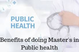 Benefits Of Doing Your Master S In Public Health Public Health Jobs Public Health Nurse Public Health Career