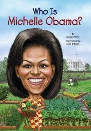 Michelle obama summed up the idea behind her book. Who Is Michelle Obama By Megan Stine