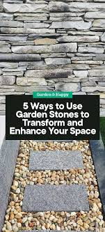 5 Ways To Use Garden Stones To Transform And Enhance Your Space Garden And Happy Garden Stones Decorative Garden Stones Enhancement