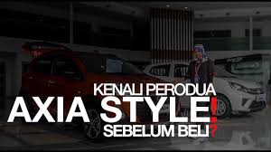 Harga & warna cat kereta axia. Kenali Perodua Axia Style Sebelum Beli Youtube