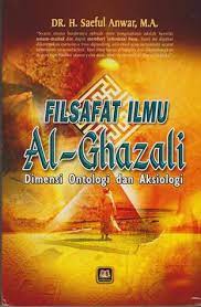 24 nov, 2020 posting komentar filsafat ilmu prof dr ahmad tafsir on e book download gratis ahmad anami. Filsafat Ilmu Al Ghazali Dimensi Ontologi Dan Aksiologi By H Saeful Anwar