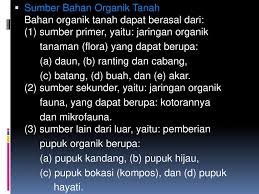 Untuk kemudian dibandingkan dengan kondisi. Bahan Organik Tanah Definisi Bahan Organik Sumber Bahan Organik Komposisi Bahan Organik Dekomposisi Bahan Organik Humus Peranan Bahan Organik Faktor Ppt Download