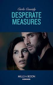 Desperate Measures (Mills & Boon Heroes) (English Edition) eBook : Cassidy,  Carla: Amazon.de: Kindle Store