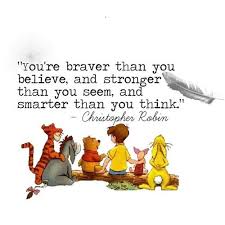 But the most important thing is, even if we're apart. Youre Braver Than You Believe Pooh Quotes Life Quotes Quotations