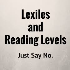 This Is My Anti Lexile Anti Reading Level Post