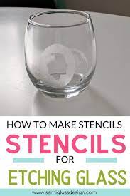 How To Make Glass Etching Stencils Glass Etching Stencils Engraving Glass Diy Glass Etching Diy