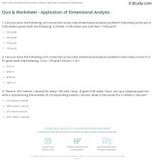 This customizable and printable worksheets is designed to help students practice converting measurements using the dimensional analysis technique. Quiz Worksheet Application Of Dimensional Analysis Study Com