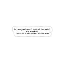 So You Just Gonna Bring Me A Birthday Gift Vine Lyrics I M Weird Sticker By Paulapatata Weird Stickers Mood Quotes Funny Quotes