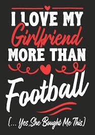 Check spelling or type a new query. I Love My Girlfriend More Than Football Yes She Bought Me This Journal Notebook Funny Quotes Gift For Him Football Lovers Boyfriend Valentine Gift Or Any Occasion Kech Omi Valentine 9781650444062 Amazon Com Books
