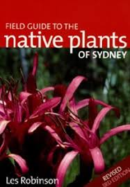 We hope these books generate enthusiasm and build excitement as you explore our beautiful planet. Field Guide To The Native Plants Of Sydney By Les Robinson Les Robinson John Dengate 9780731812110 Dymocks