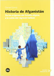 El fundamentalismo del régimen talibán. Historia De Afganistan De Los Origenes Del Estado Afgano A La Caida Del Regimen Taliban Historia Perspectiva Spanish Edition Goma Pinilla Daniel 9788447534845 Amazon Com Books