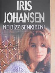 Iris Johansen: Ne bízz senkiben! (Gabo Könyvkiadó, 2005)